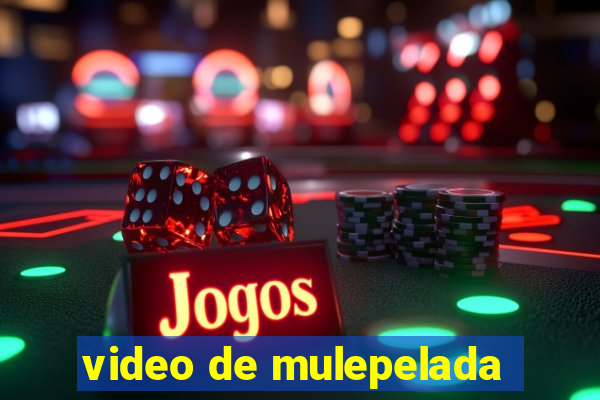 video de mulepelada